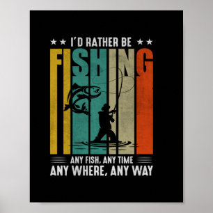 Fisher I Would Rather Be Fishing Poster