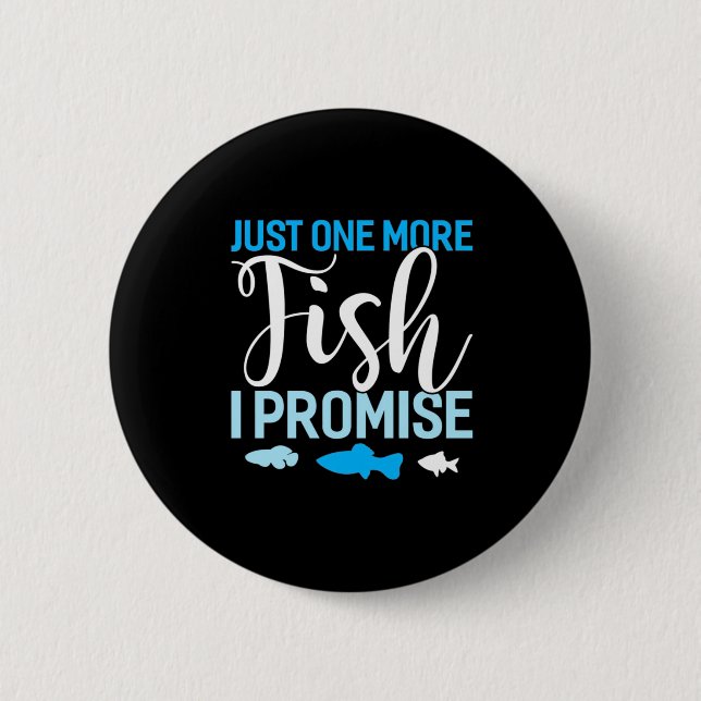 Fisher Just One More Fish 2 Inch Round Button (Front)