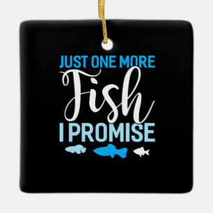 Fisher Just One More Fish Ceramic Ornament