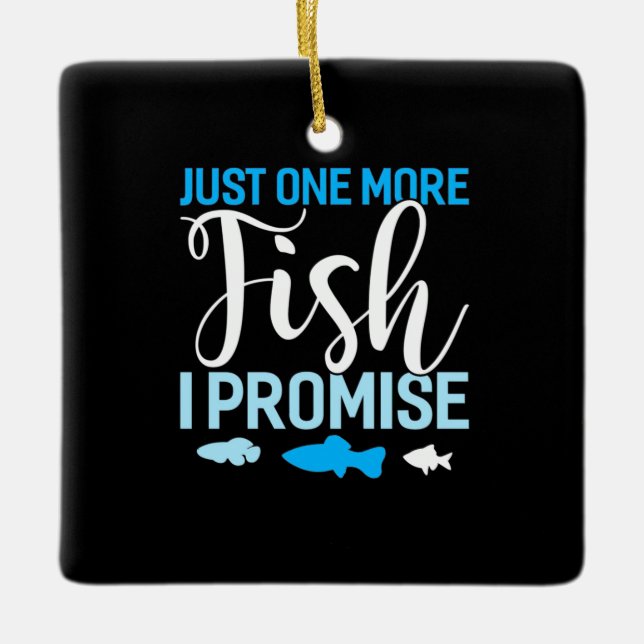 Fisher Just One More Fish Ceramic Ornament (Front)