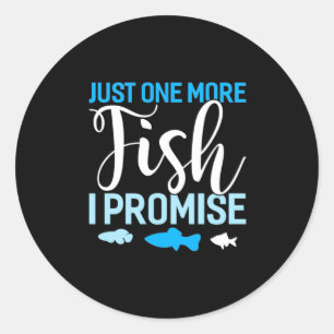 Fisher Just One More Fish Classic Round Sticker