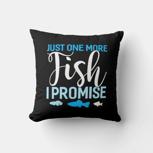 Fisher Just One More Fish Throw Pillow (Front)