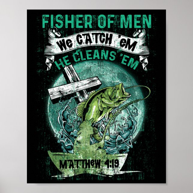 Fisher Of Men We Catch 'Em He Cleans 'Em Matthew 4 Poster (Front)