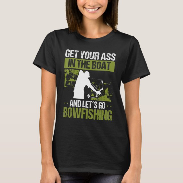 Fisherman Airboat Bow Hunter Archer Lets go Bowfis T-Shirt (Front)