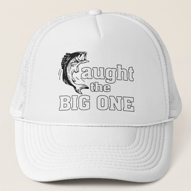 Fisherman Caught The Big One Trucker Hat (Front)
