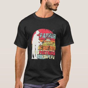 Fisherman Dad And Daughter Fishing Partners Father T-Shirt