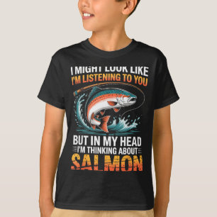Fisherman Fish Angler Thinking About Salmon Fishin T-Shirt