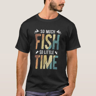 Fisherman Fish Quote For Fishing 5 T-Shirt