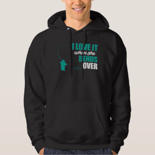 Fisherman Fishing I Love It When She Bends Over Fi Hoodie
