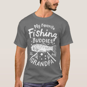 Fisherman Humour My Favourite Fishing Buddies Call T-Shirt