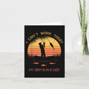 Fisherman, I Cant Work Today My Arm In A Cast Funn Card