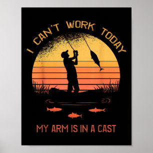 Fisherman, I Can't Work Today My Arm Is In A Cast, Poster