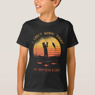 Fisherman, I Can't Work Today My Arm Is In A Cast, T-Shirt