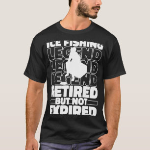 Fisherman Retiree Ice Fishing T-Shirt