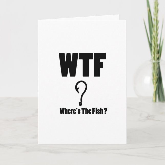 Fisherman Where's The Fish Funny Fishing Dad Gifts Card (Front)