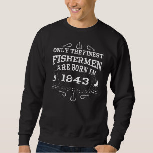 Fishermen Vintage Born 1943 Birthday Accessories F Sweatshirt