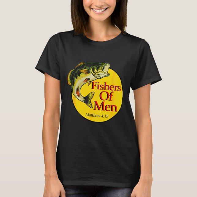 Fishers Of Men Christian Matthew 4-19 Bible Fishin T-Shirt (Front)
