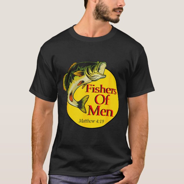 Fishers Of Men Christian Matthew 4-19 Bible Fishin T-Shirt (Front)