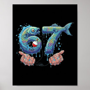 Fishing 67 Six Seven Funny Gen Alpha Meme Drip  Poster
