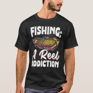 Fishing a real addiction Design for fishermen 1 T-Shirt