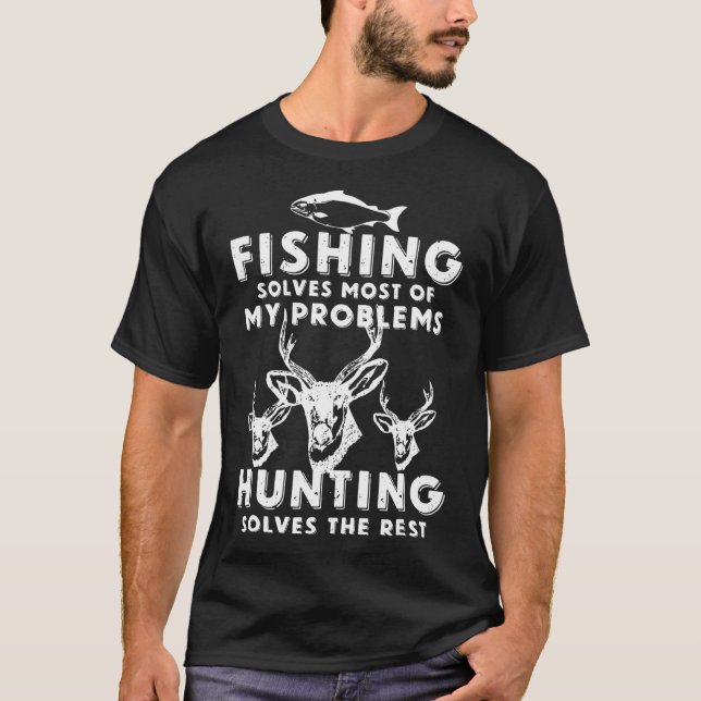 Fishing Amp Hunting  For Hunters Who Love To Hunt T-Shirt (Front)