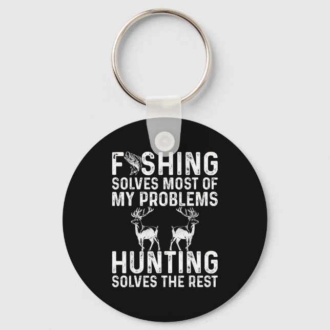 Fishing &amp; Hunting Solve My Problems Funny  Keychain (Front)