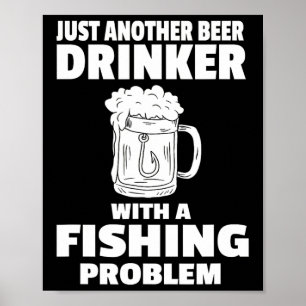 Fishing And Beer Funny Drinking Fisherman Party Hu Poster