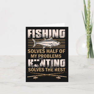Fishing And Hunting Solve My Problems Funny Fisher Card