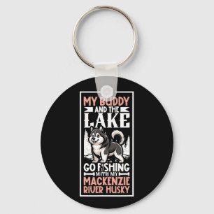 Fishing And Mackenzie River Husky Keychain