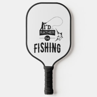 Fishing Angler Fishing Humour Funny Saying Pickleball Paddle