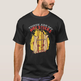 Fishing Angler These Are My Hot Sticks T-Shirt