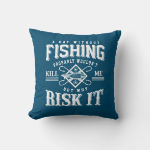 Fishing Art A Day Without Fishing Time Throw Pillow