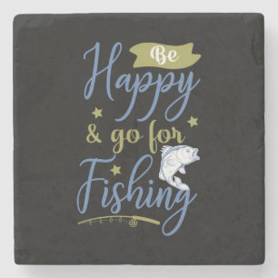 Fishing Art Be Happy Go For Fishing Stone Coaster