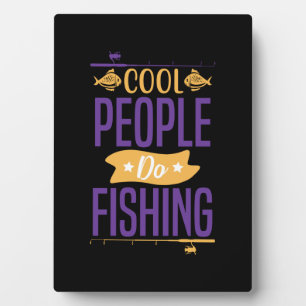 Fishing Art Cool People Do Fishing Plaque