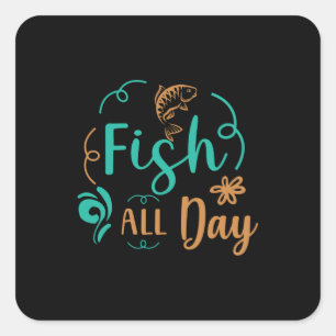 Fishing Art Fish All Day Square Sticker