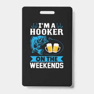 Fishing Art I Am A Fisher On The Weekend Badge
