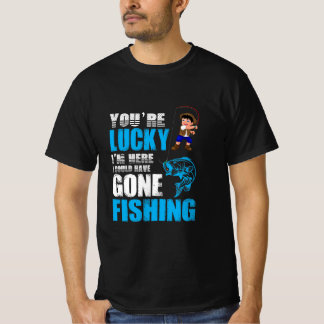 Fishing Art I Could Have Gone Fishing T-Shirt