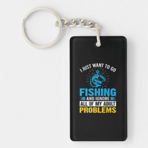 Fishing Art I Just Want To Go Fishing Keychain