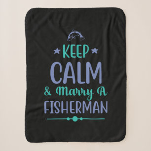 Fishing Art Keep Calm And Marry A Fisherman Sherpa Blanket