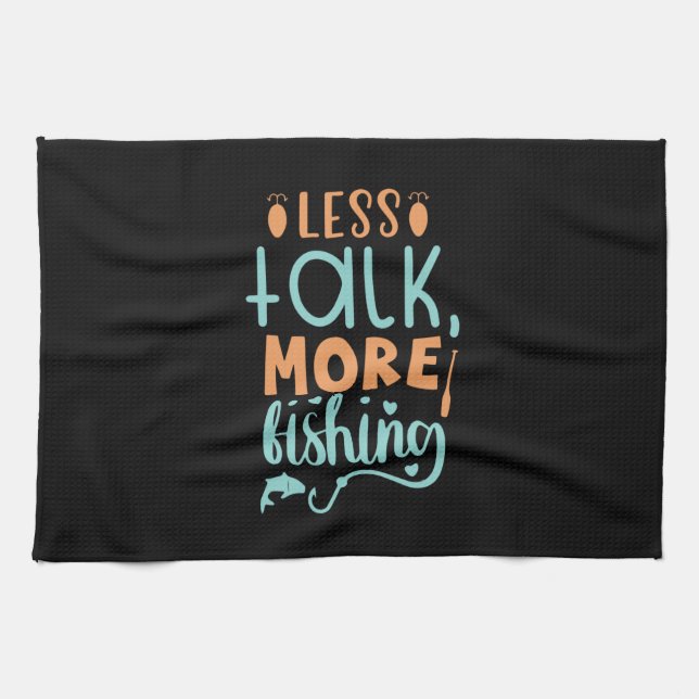 Fishing Art Less Talk More Fishing Kitchen Towel (Horizontal)