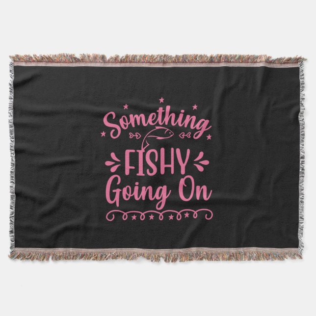 Fishing Art Something Fish Going On Throw Blanket (Front)