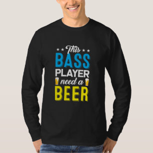 Fishing Art This Fisher Need A Beer T-Shirt