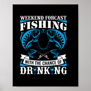Fishing Art Weekend Fishing And Drinking Poster