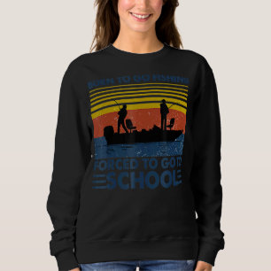 Fishing Bass Fish Fisherman Kids Born To Go Fishin Sweatshirt