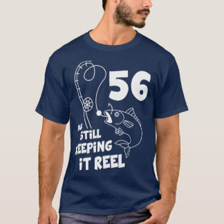 Fishing Birthday  56th Bday  Fisher Birthday Gift  T-Shirt