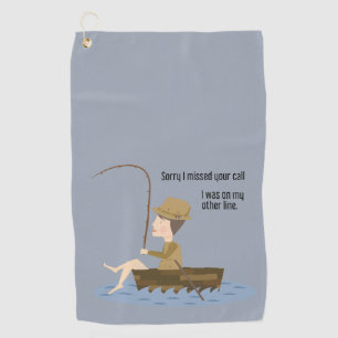 Fishing Blue Funny Sorry Missed Your Call Quote Golf Towel