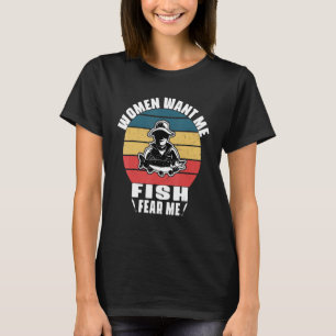 Fishing Boat Captain Worker Officer Women Want Me  T-Shirt