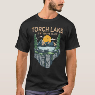 Fishing Boating Camping My Happy Place Torch Lake T-Shirt