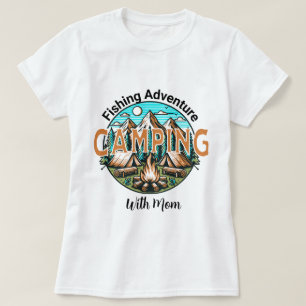 Fishing/Camping Adventure With Mom Ladies T-Shirt