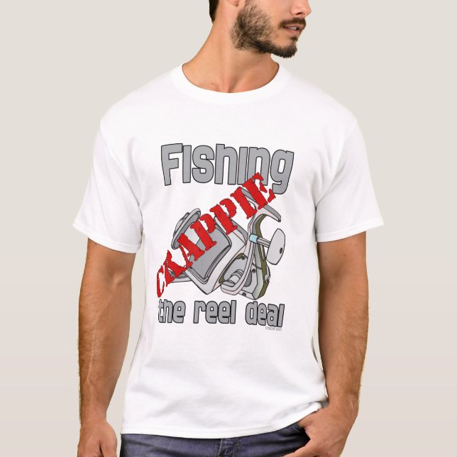 Fishing Crappie The Reel Deal Serious Fishing T-Shirt (Front)